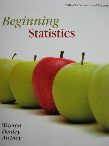 Beginning Statistics IAE (TE)(P) by Warren, Denley, & Atchley (image for) Beginning Statistics IAE (TE)(P) by Warren, Denley, & Atchley