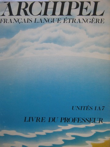 (image for) Archipel Francais Langue Etrangere Unites 1A7 TE (TE)(P)