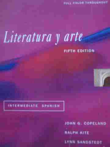 (image for) Literatura y arte 5th Edition Intermediate Spanish (P) by John Copeland, Ralph Kite, & Lynn Sandstedt
