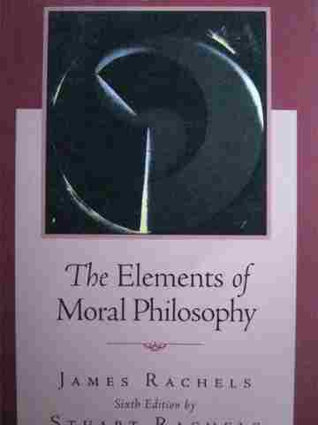 (image for) Elements of Moral Philosophy 6th Edition (P) by Stuart Rachels