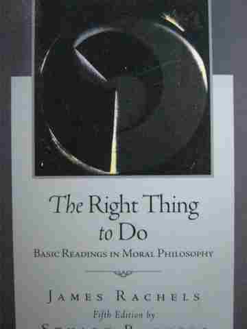 (image for) Right Thing to Do Basic Readings in Moral Philosophy 5e (P)