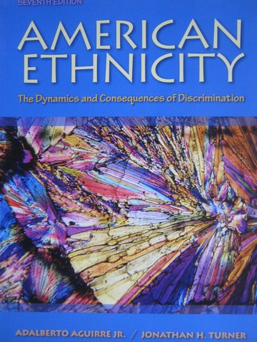 (image for) American Ethnicity 7th Edition (P) by Aguirre, Jr. & Turner