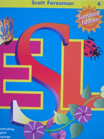 (image for) Scott Foresman ESL 4 Sunshine Edition (H) by Chamot, Cummins,