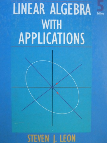 (image for) Linear Algebra with Applications 5th Edition (H) by Steven Leon