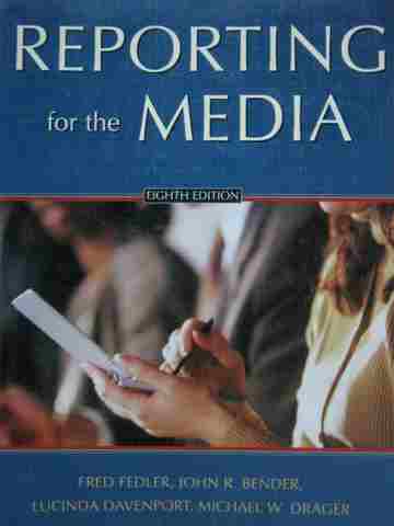 (image for) Reporting for the Media 8th Edition (P) by Fedler, Bender,