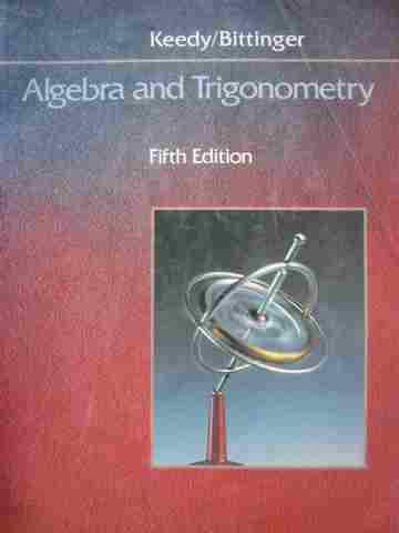 (image for) Algebra & Trigonometry 5th Edition (P) by Keedy & Bittinger