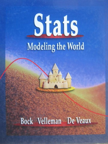 (image for) Stats Modeling the World (H) by Bock, Velleman, & De Veaux