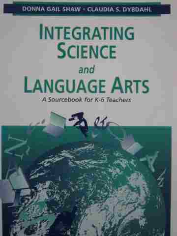 (image for) Integrating Science & Language Arts (P) by Shaw & Dybdahl