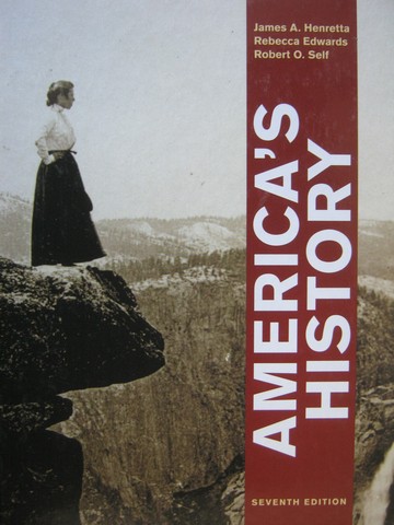 (image for) America's History 7th Edition (H) by Henretta, Edwards, & Self