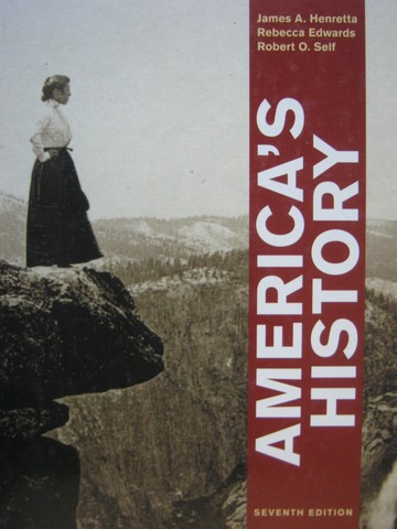 (image for) America's History 7th Edition (H) by Henretta, Edwards, & Self
