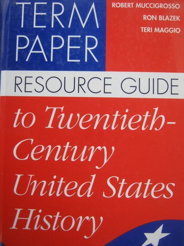 (image for) Term Paper Resource Guide to Twentieth-Century US History (H)