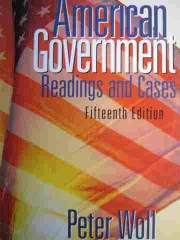 (image for) American Government Readings & Cases 15e (P) by Peter Woll