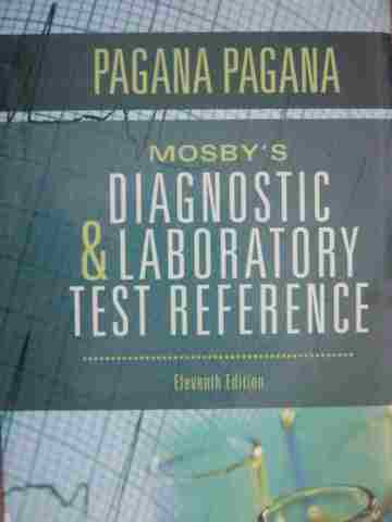 Mosby's Diagnostic & Laboratory Test Reference 11e (P) by Pagana & Pagana (image for) Mosby's Diagnostic & Laboratory Test Reference 11e (P) by Pagana & Pagana