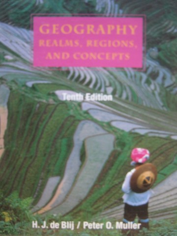 (image for) Geography Realms Regions & Concepts 10th Edition (H) by de Blij,