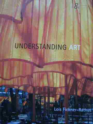 (image for) Understanding Art 8th Edition (P) by Lois Fichner-Rathus