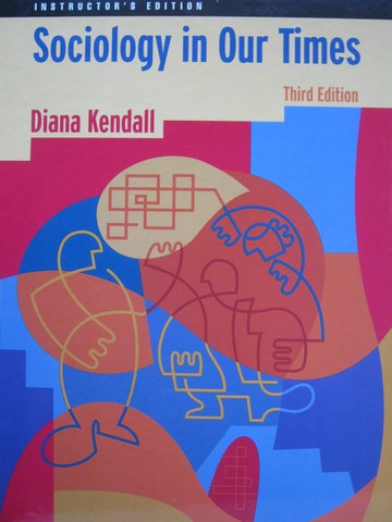 (image for) Sociology in Our Times 3rd Edition IE (TE)(H) by Diana Kendall