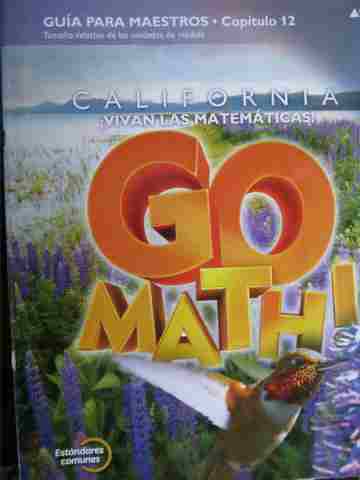 (image for) California Go Math! 4 Estandares comunes TE Capitulo 12 (CA)(P)