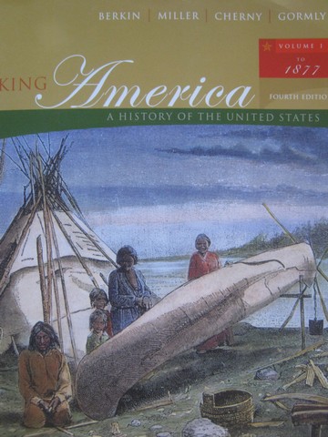 (image for) Making America 4th Edition Volume 1 to 1877 (P) by Berkin,