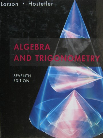 (image for) Algebra & Trigonometry 7th Edition (H) by Larson & Hostetler