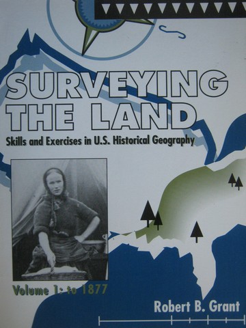 (image for) Surveying the Land Volume 1: To 1877 (P) by Robert B Grant