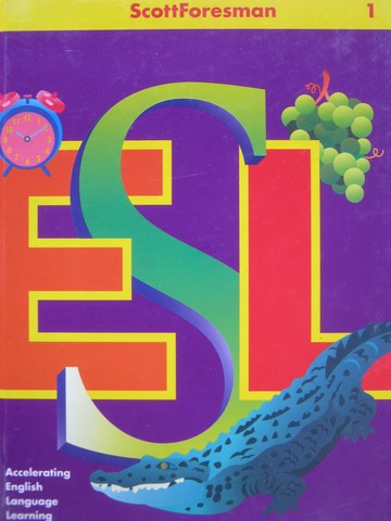 (image for) Scott Foresman ESL 1 (H) by Chamot, Cummins, Kessler, O'Malley, etc.