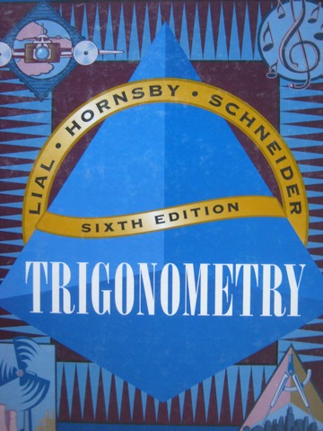 (image for) Trigonometry 6e (H) by Lial, Hornsby, Jr. & Schneider