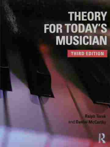 Theory for Today's Musician 3rd Edition (H) by Turek & McCarthy (image for) Theory for Today's Musician 3rd Edition (H) by Turek & McCarthy