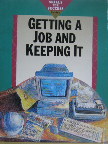 (image for) Skills for Success Getting A Job & Keeping It (P) by Cathy Hoyt
