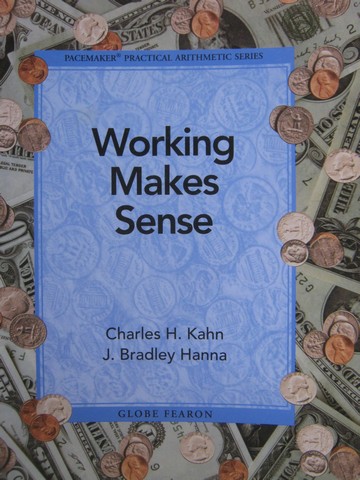 (image for) Working Makes Sense (P) by Charles H Kahn & J Bradley Hanna