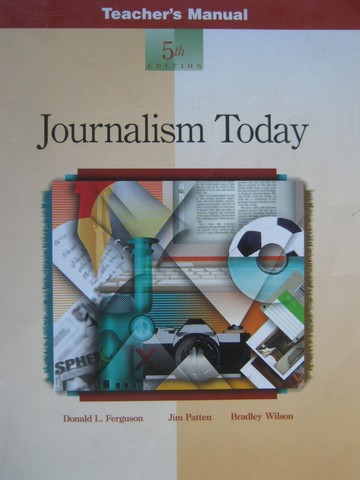 (image for) Journalism Today 5th Edition TM (TE)(P) by Ferguson, Patten,