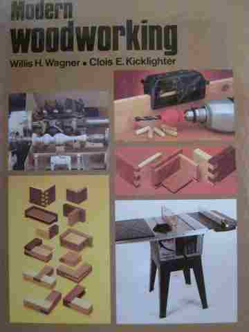 (image for) Modern Woodworking (H) by Willis H Wagner & Clois E Kicklighter