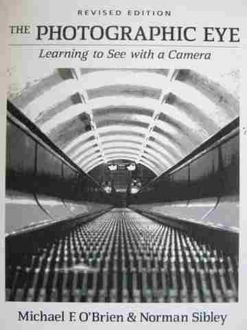 (image for) Photographic Eye Revised Edition (H) by O'Brien & Sibley