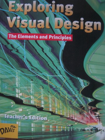 (image for) Exploring Visual Design 3rd Edition TE (TE)(H) by Gatto, Porter, & Selleckardc