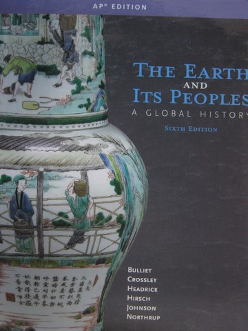 (image for) Earth & Its Peoples A Global History 6th Edition AP Edition (H)