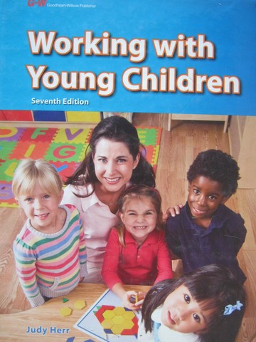 (image for) Working with Young Children 7th Edition (H) by Judy Herr