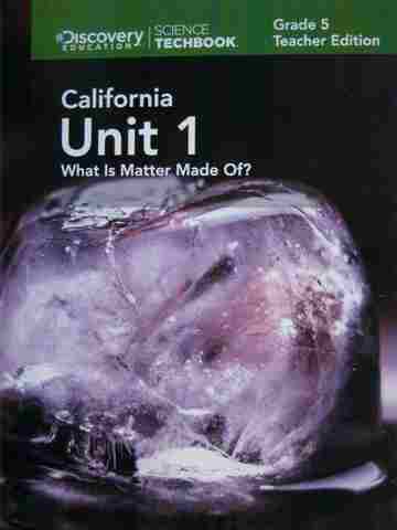 (image for) Science Techbook California 5.1 What Is Matter Made Of? TE (CA)(TE)(Spiral)