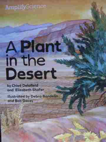 (image for) Amplify Science K A Plant in the Desert (P) by Delafield & Shafer