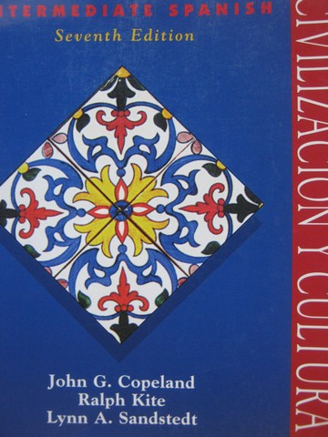 (image for) Intermediate Spanish Civilizacion y Cultura 7e (P) by Copeland, Kite, & Sandstedt