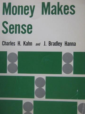 (image for) Money Makes Sense (P) by Charles Kahn & J Bradley Hanna