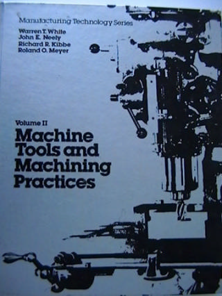 (image for) Machine Tools & Machining Practices Volume 2 (H) by White,