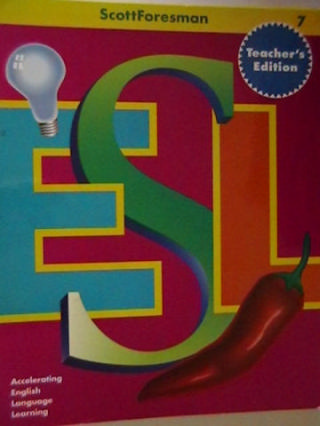 (image for) Scott Foresman ESL 7 TE (TE)(Spiral) by Chamot, Cummins,