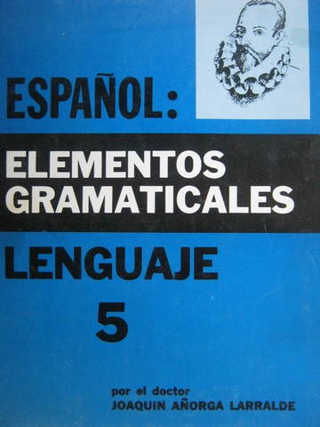 Espanol Elementos Gramaticales Lenguaje 5 (P) by Larralde (image for) Espanol Elementos Gramaticales Lenguaje 5 (P) by Larralde