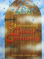 Understanding Catholic Christianity (P) by Zanzig & Allaire (image for) Understanding Catholic Christianity (P) by Zanzig & Allaire