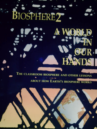 (image for) Biosphere 2 A World in Our Hands (P) by D A Sieloff