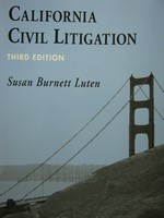 California Civil Litigation 3rd Edition (P) by Susan Luten