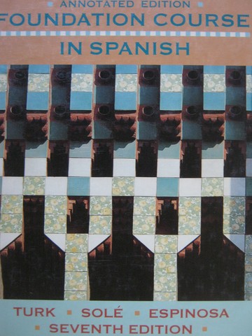 (image for) Foundation Course in Spanish 7th Edition ATE (TE)(H) by Turk,