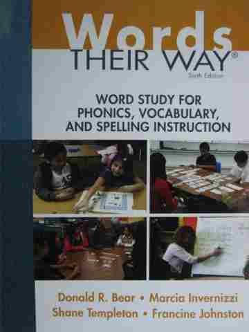 (image for) Words Their Way 6th Edition (P) by Bear, Invernizzi, Templeton, & Johnston