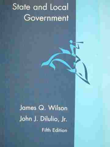 (image for) State & Local Government 5th Edition (P) by Wilson & Dilulio Jr.