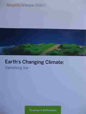 (image for) Amplify Science 6 Earth's Changing Climate Teacher's Reference (CA)(TE)(Spiral)