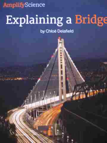 (image for) Amplify Science 3 Explaining a Bridge (P) by Chloe Delafield